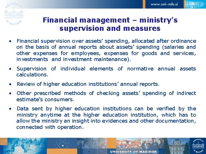 Financial management – ministry’s supervision and measures • Financial supervision over assets’ spending, allocated