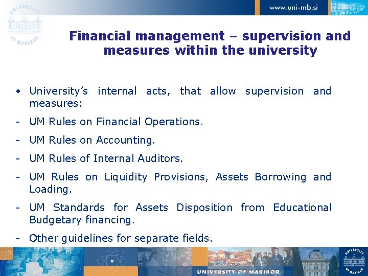 Financial management – supervision and measures within the university • University’s internal acts, that