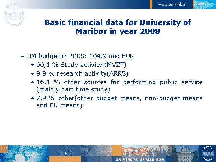 Basic financial data for University of Maribor in year 2008 – UM budget in