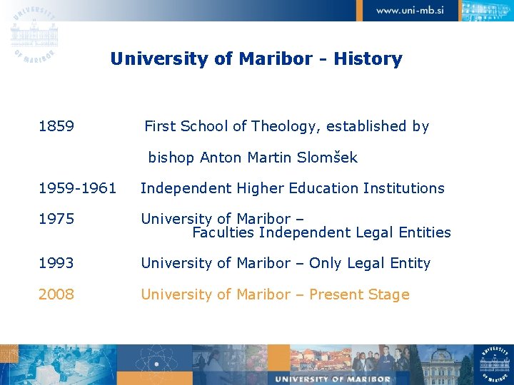 University of Maribor - History 1859 First School of Theology, established by bishop Anton