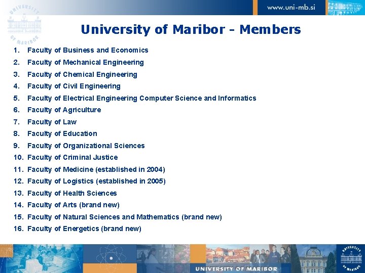 University of Maribor - Members 1. Faculty of Business and Economics 2. Faculty of