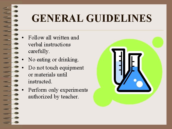 GENERAL GUIDELINES • Follow all written and verbal instructions carefully. • No eating or