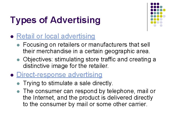 Types of Advertising l Retail or local advertising l l l Focusing on retailers