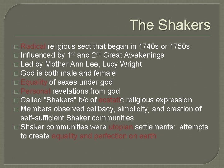 The Shakers Radical religious sect that began in 1740 s or 1750 s �