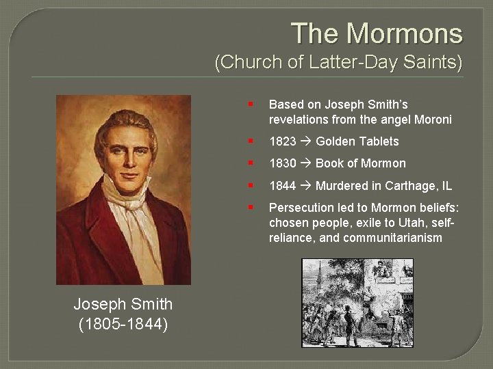 The Mormons (Church of Latter-Day Saints) Joseph Smith (1805 -1844) § Based on Joseph