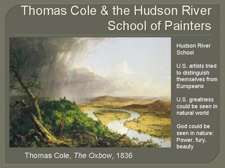 Thomas Cole & the Hudson River School of Painters Hudson River School U. S.