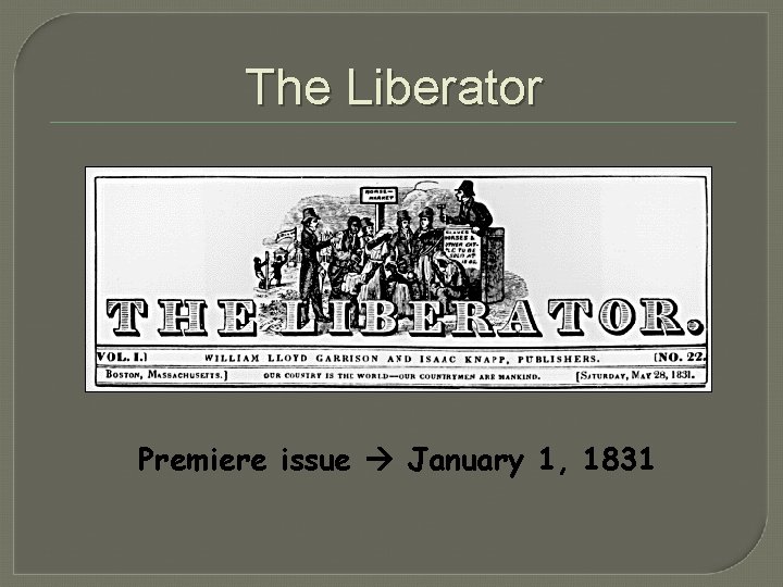 The Liberator Premiere issue January 1, 1831 