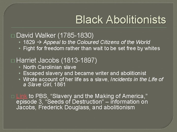 Black Abolitionists � David Walker (1785 -1830) • 1829 Appeal to the Coloured Citizens