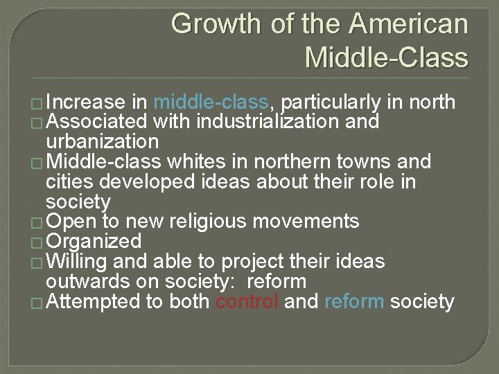 Growth of the American Middle-Class � Increase in � Associated middle-class, particularly in north