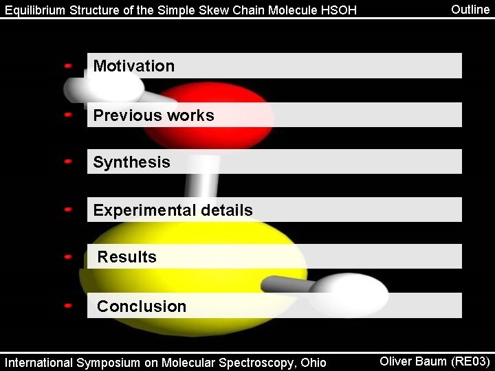Equilibrium Structure of the Simple Skew Chain Molecule HSOH Outline Motivation Previous works Synthesis