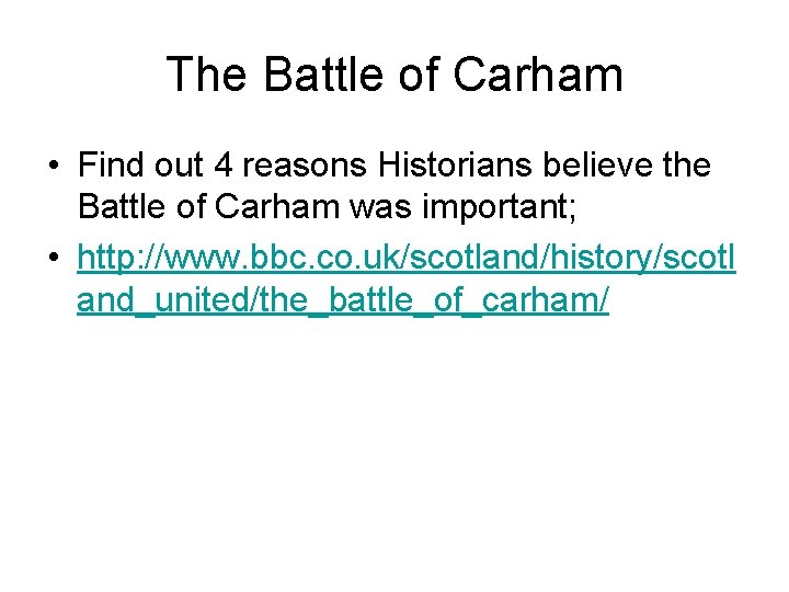 The Battle of Carham • Find out 4 reasons Historians believe the Battle of
