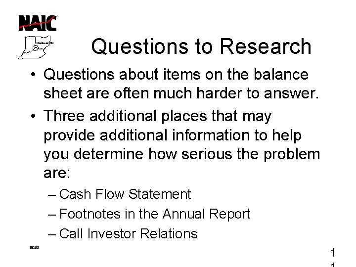 Questions to Research • Questions about items on the balance sheet are often much