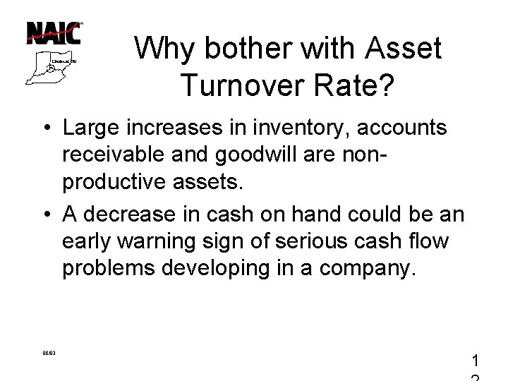 Why bother with Asset Turnover Rate? • Large increases in inventory, accounts receivable and