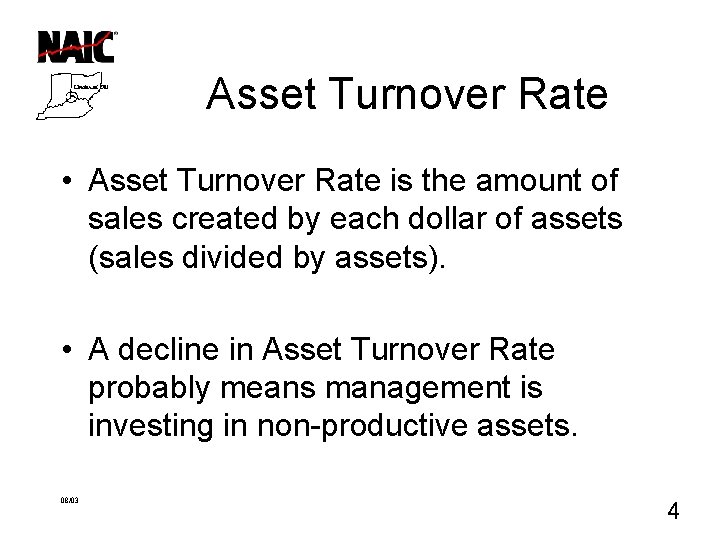 Asset Turnover Rate • Asset Turnover Rate is the amount of sales created by