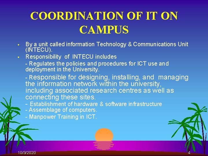COORDINATION OF IT ON CAMPUS § § By a unit called information Technology &