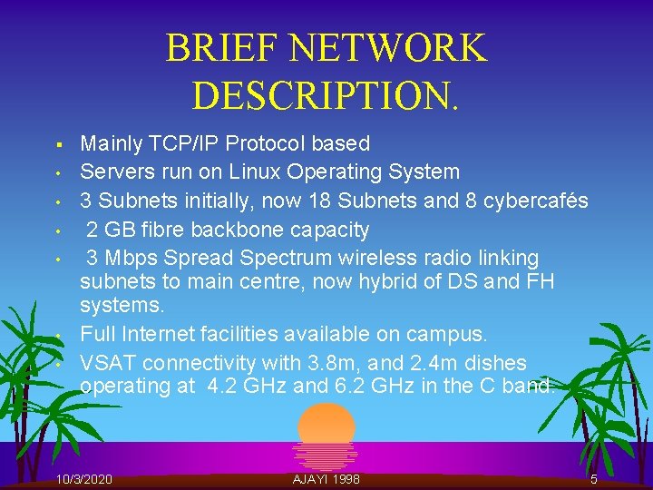 BRIEF NETWORK DESCRIPTION. § • • • Mainly TCP/IP Protocol based Servers run on