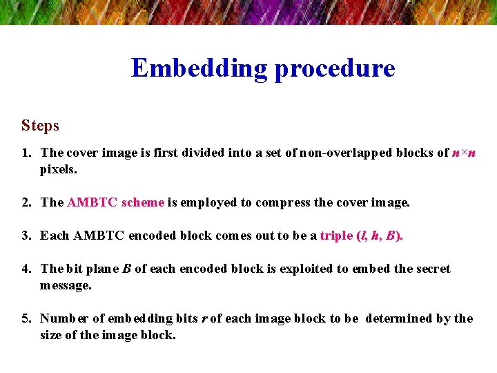 Embedding procedure Steps 1. The cover image is first divided into a set of