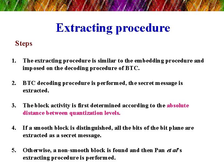 Extracting procedure Steps 1. The extracting procedure is similar to the embedding procedure and