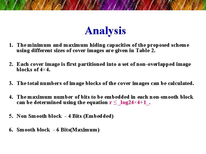 Analysis 1. The minimum and maximum hiding capacities of the proposed scheme using different