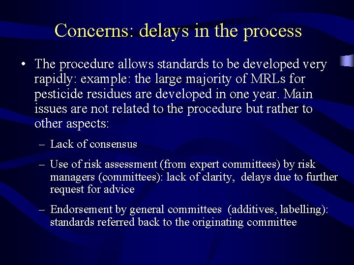 Concerns: delays in the process • The procedure allows standards to be developed very