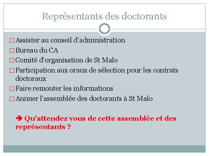 Représentants des doctorants � Assister au conseil d’administration � Bureau du CA � Comité