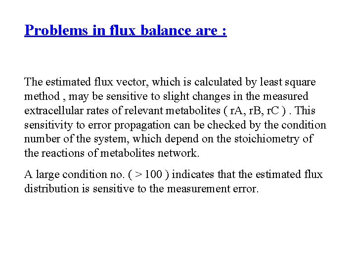 Problems in flux balance are : The estimated flux vector, which is calculated by