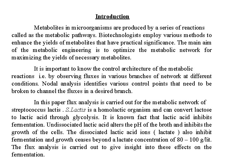 Introduction Metabolites in microorganisms are produced by a series of reactions called as the