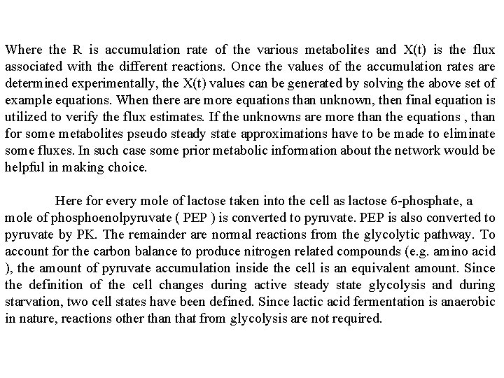 Where the R is accumulation rate of the various metabolites and X(t) is the