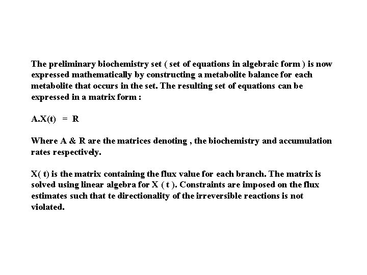 The preliminary biochemistry set ( set of equations in algebraic form ) is now