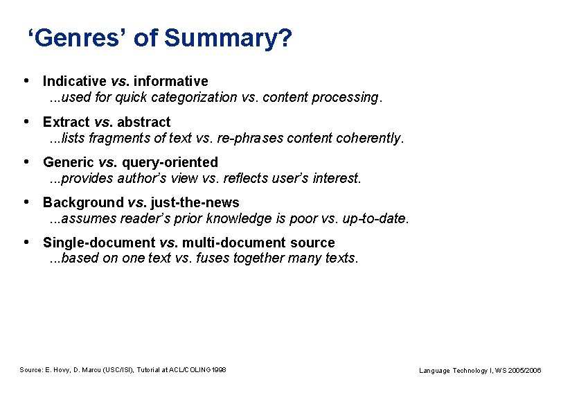 ‘Genres’ of Summary? • Indicative vs. informative . . . used for quick categorization