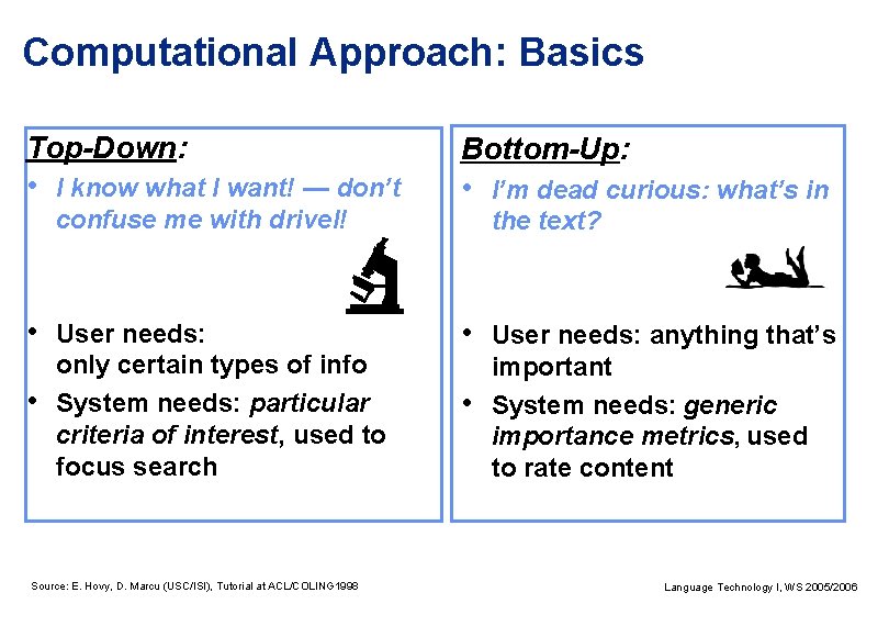 Computational Approach: Basics Top-Down: • I know what I want! — don’t confuse me