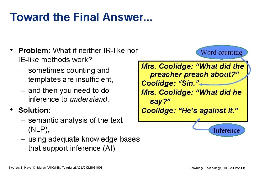 Toward the Final Answer. . . • Problem: What if neither IR-like nor •