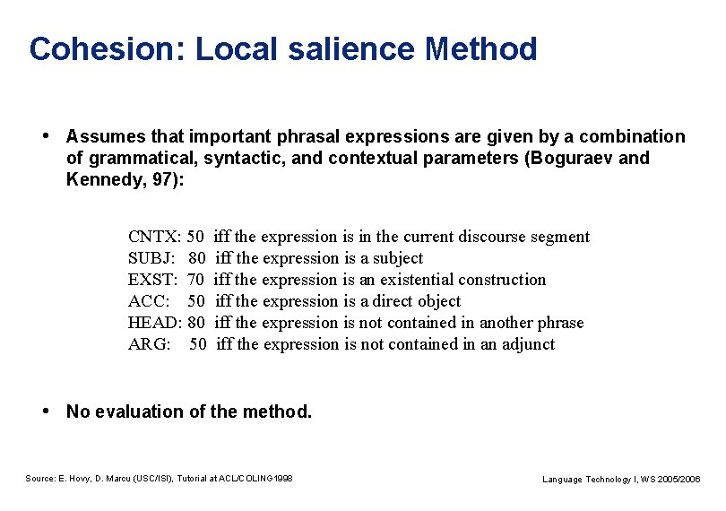 Cohesion: Local salience Method • Assumes that important phrasal expressions are given by a