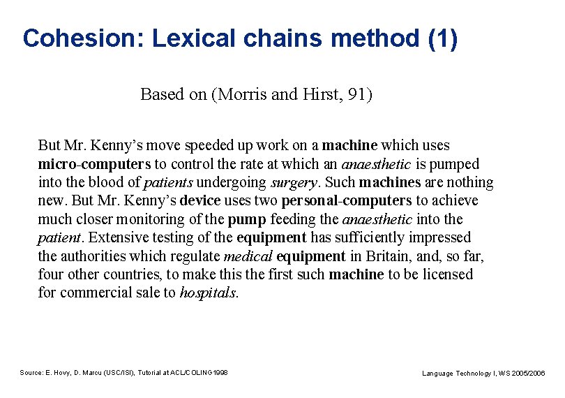 Cohesion: Lexical chains method (1) Based on (Morris and Hirst, 91) But Mr. Kenny’s