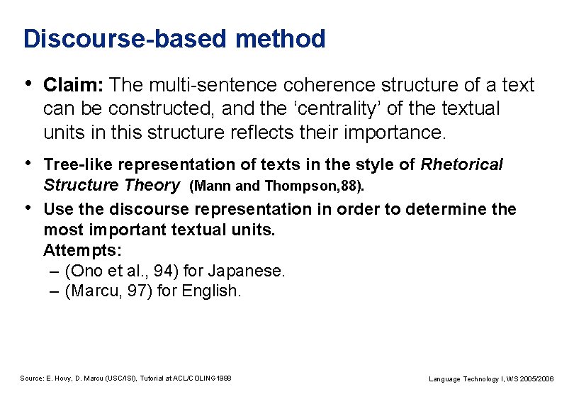 Discourse-based method • Claim: The multi-sentence coherence structure of a text can be constructed,
