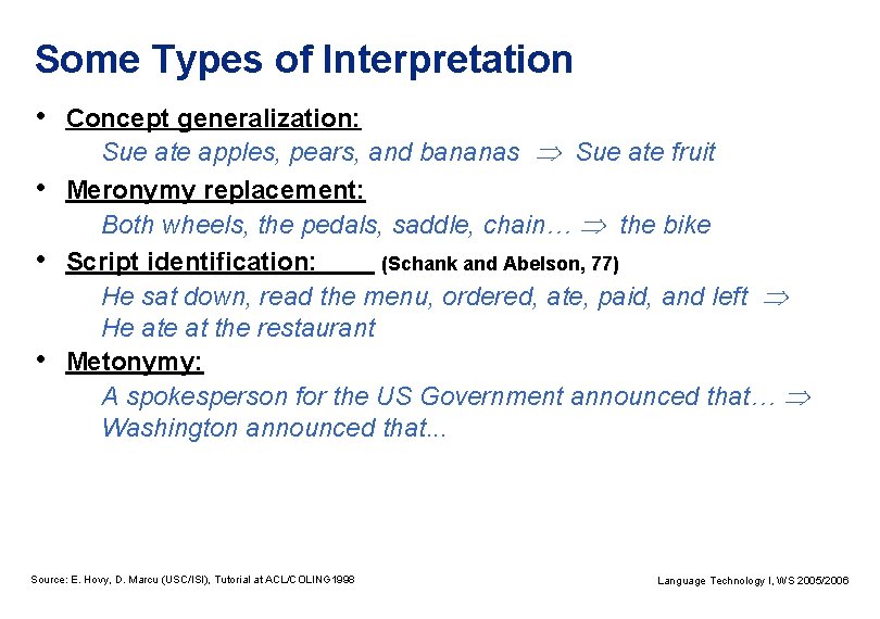 Some Types of Interpretation • Concept generalization: • • • Sue ate apples, pears,