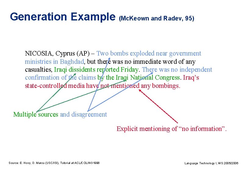 Generation Example (Mc. Keown and Radev, 95) NICOSIA, Cyprus (AP) – Two bombs exploded