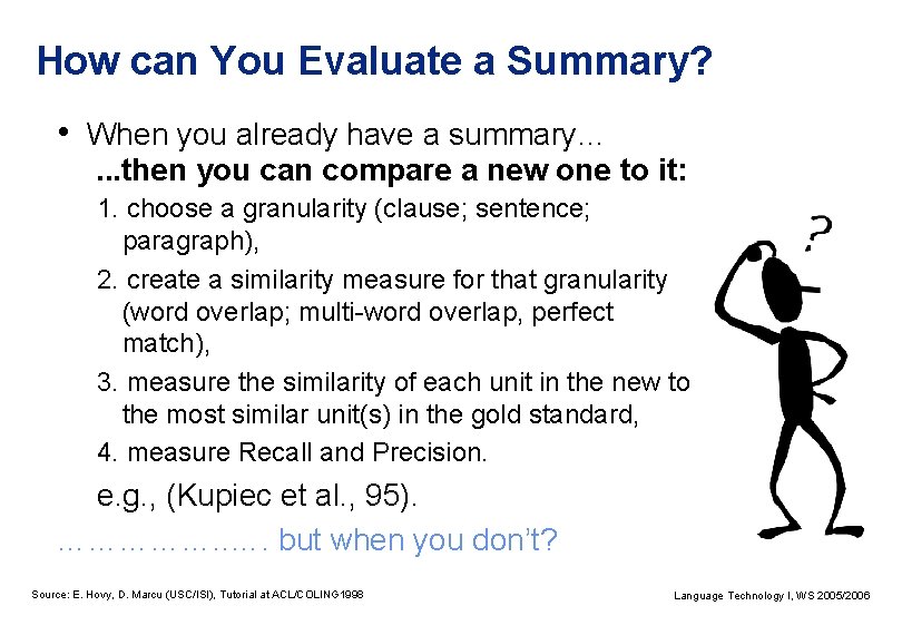 How can You Evaluate a Summary? • When you already have a summary… .