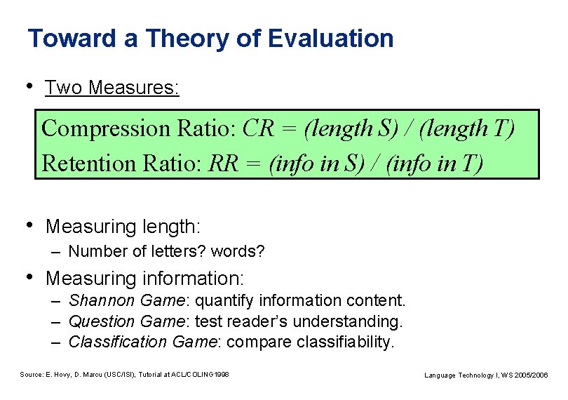 Toward a Theory of Evaluation • Two Measures: Compression Ratio: CR = (length S)