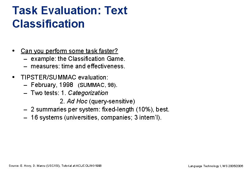 Task Evaluation: Text Classification • Can you perform some task faster? – example: the