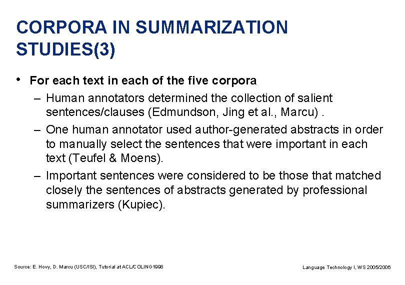 CORPORA IN SUMMARIZATION STUDIES(3) • For each text in each of the five corpora