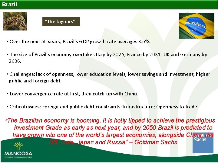 Brazil “The Jaguars” • Over the next 50 years, Brazil’s GDP growth rate averages