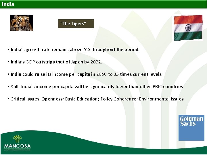 India “The Tigers” • India’s growth rate remains above 5% throughout the period. •