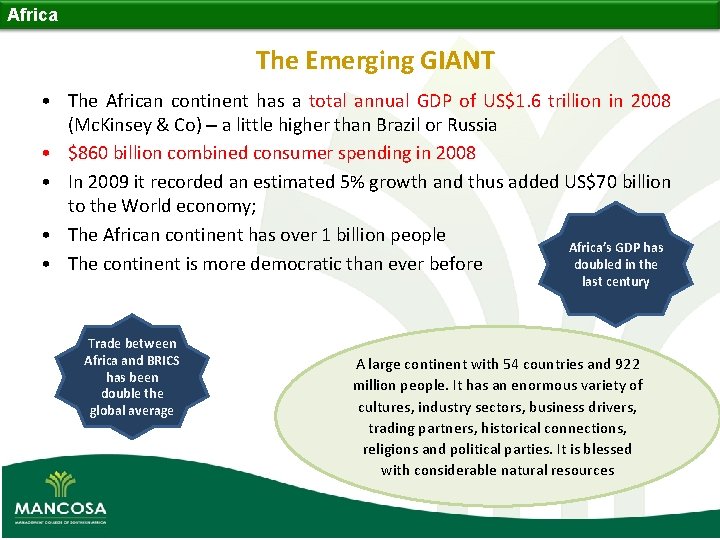 Africa The Emerging GIANT • The African continent has a total annual GDP of