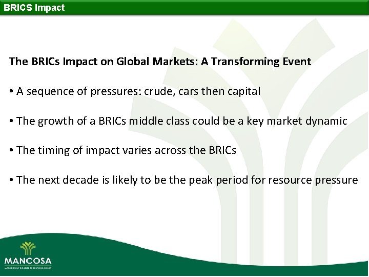 BRICS Impact The BRICs Impact on Global Markets: A Transforming Event • A sequence