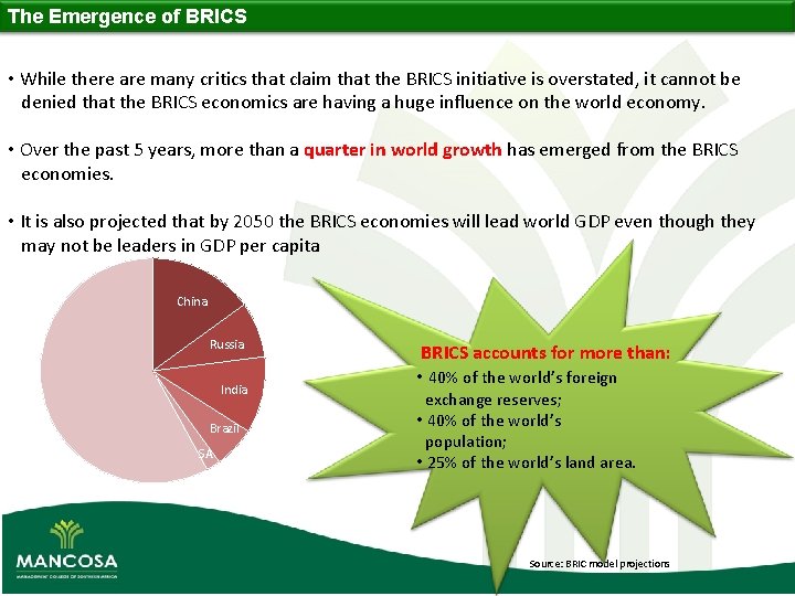 The Emergence of BRICS • While there are many critics that claim that the