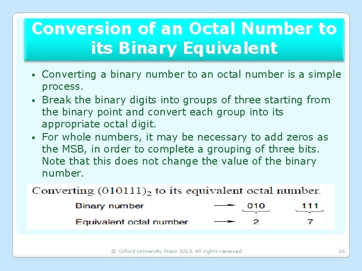 Conversion of an Octal Number to its Binary Equivalent Converting a binary number to