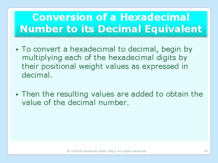 Conversion of a Hexadecimal Number to its Decimal Equivalent § To convert a hexadecimal