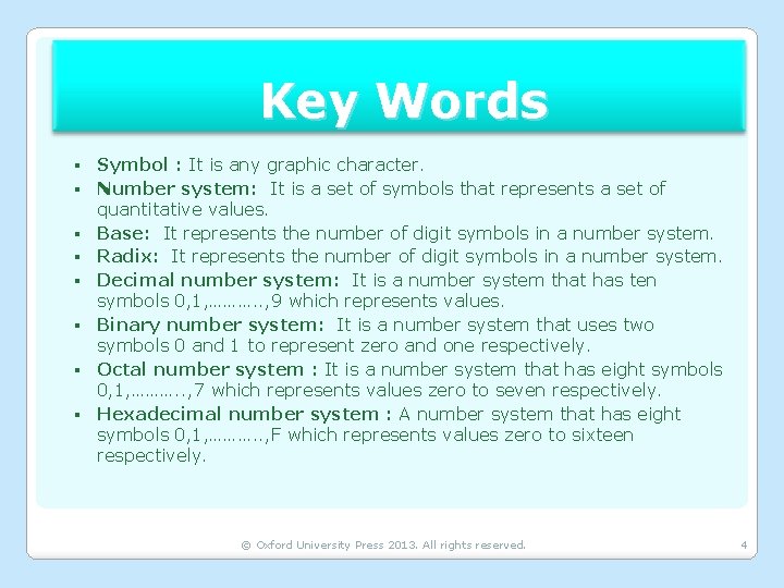 Key Words § § § § Symbol : It is any graphic character. Number