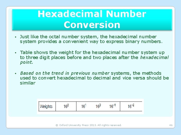 Hexadecimal Number Conversion § Just like the octal number system, the hexadecimal number system